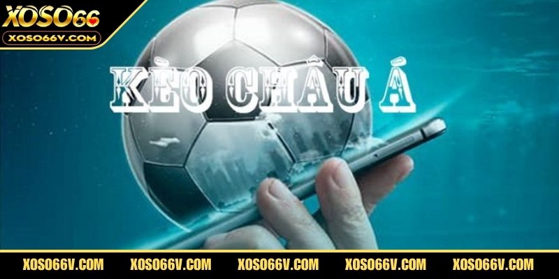 Kèo châu Á là gì – Khái niệm sơ lược