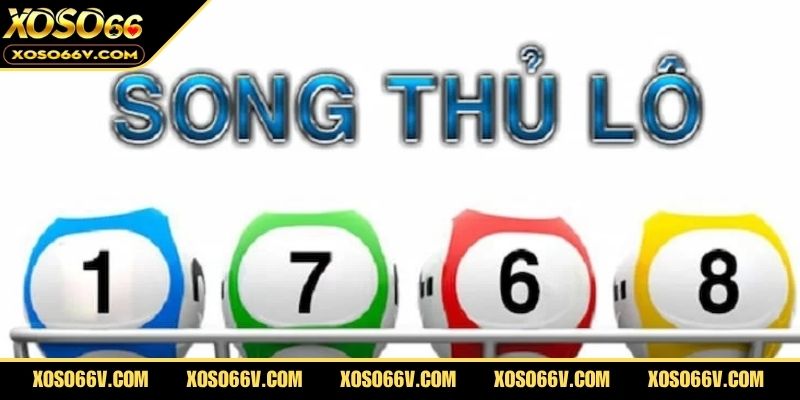 Chơi song thủ lô chính xác giúp tối ưu tỷ lệ thắng